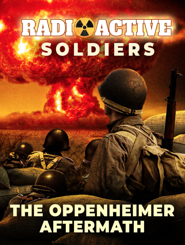 RadioActive Soldiers - The Oppenheimer Aftermath